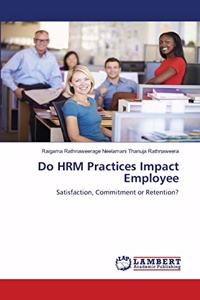 Do HRM Practices Impact Employee