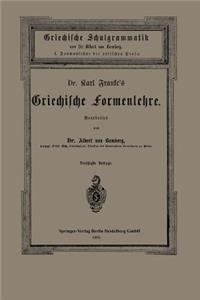 Dr. Carl Franke's Griechische Formenlehre