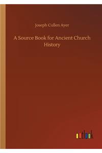 A Source Book for Ancient Church History