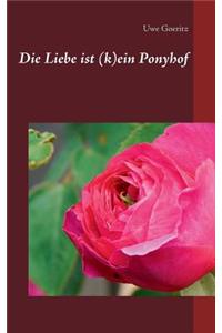Die Liebe ist (k)ein Ponyhof