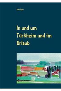 In und um Türkheim und im Urlaub