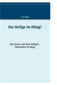 Das Heilige im Alltag?