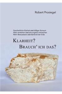 Klarheit? Brauch´ ich das?