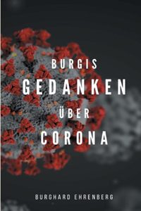 Burgis Gedanken über Corona