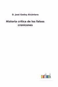 Historia crítica de los falsos cronicones