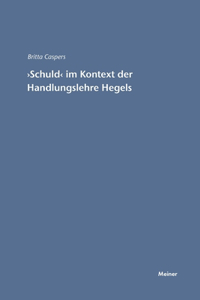 'Schuld' im Kontext der Handlungslehre Hegels