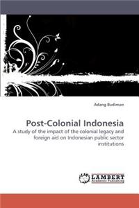 Post-Colonial Indonesia
