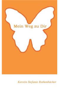 Mein Weg zu Dir