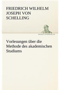 Vorlesungen Ber Die Methode Des Akademischen Studiums