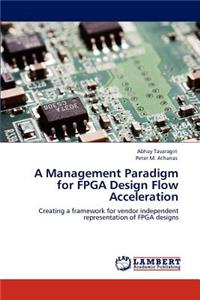 Management Paradigm for FPGA Design Flow Acceleration