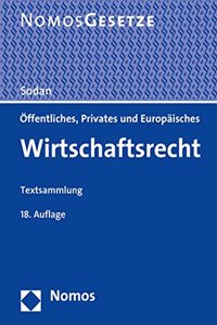 Offentliches, Privates Und Europaisches Wirtschaftsrecht: Textsammlung