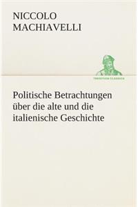 Politische Betrachtungen über die alte und die italienische Geschichte