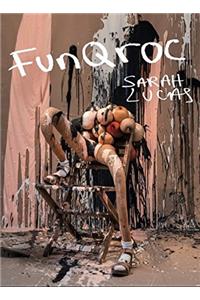 Sarah Lucas: Funqroc