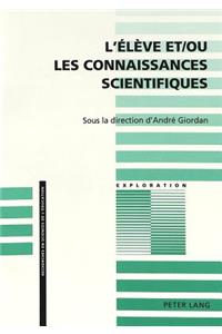 L'Élève Et/Ou Les Connaissances Scientifiques