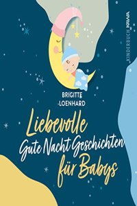 Liebevolle Gute Nacht Geschichten fur Babys