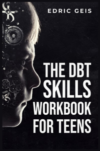 Dbt Skills Workbook for Teens