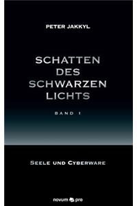 Schatten des schwarzen Lichts (Band 1)