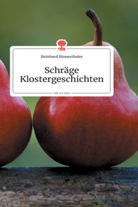 Schräge Klostergeschichten. Life is a Story - story.one