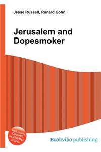 Jerusalem and Dopesmoker