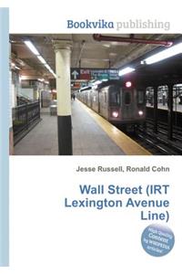 Wall Street (Irt Lexington Avenue Line)