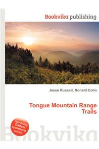 Tongue Mountain Range Trails