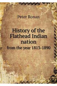History of the Flathead Indian Nation from the Year 1813-1890