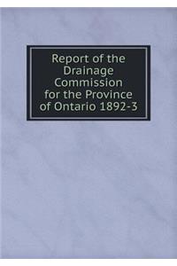 Report of the Drainage Commission for the Province of Ontario 1892-3