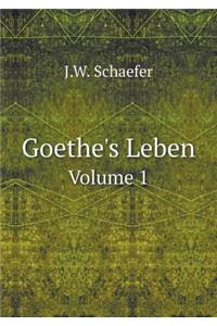 Goethe's Leben Volume 1