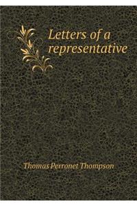 Letters of a Representative