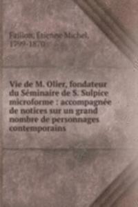 Vie de M. Olier, fondateur du Seminaire de S. Sulpice microforme