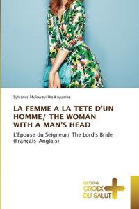 Femme a la Tete d'Un Homme/ The Woman with a Man's Head