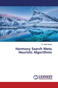 Harmony Search Meta Heuristic Algorithms