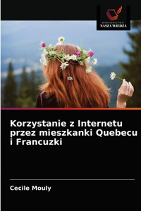 Korzystanie z Internetu przez mieszkanki Quebecu i Francuzki