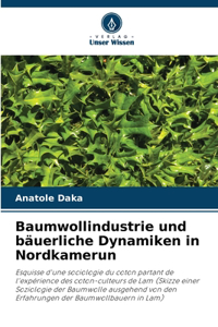 Baumwollindustrie und bäuerliche Dynamiken in Nordkamerun