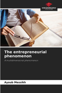 The entrepreneurial phenomenon