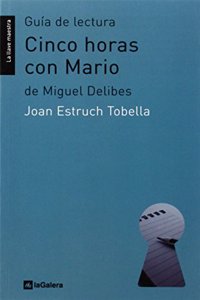 Guia de lectura de 'Cinco horas con Mario': de Miguel Delibes