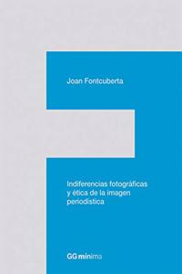 Indiferencias fotograficas y etica de la imagen periodistica