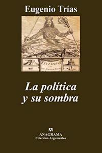 La Politica y Su Sombra