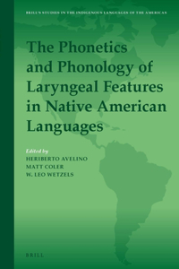 Phonetics and Phonology of Laryngeal Features in Native American Languages