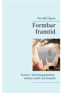 Formbar framtid