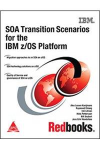 SOA Transition Scenarios for the IBM z/OS Platform