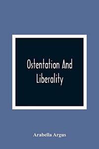 Ostentation And Liberality