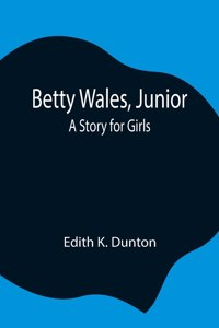 Betty Wales, Junior