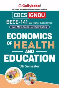 Gullybaba IGNOU BA (Honours) 5th Sem BECE-141 Economics of Health and Education in English - Latest Edition IGNOU Help Book with Solved Previous Year's Question Papers and Important Exam Notes