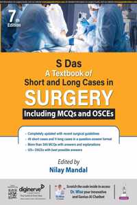 S Das A Textbook of Short and Long Cases in Surgery Including MCQs AND OSCEs