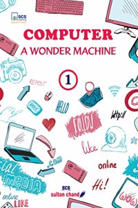 Computer A Wonder Machine: Textbook for CBSE Class 1 (2023-24 Examination)