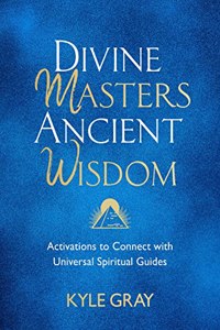 Divine Masters, Ancient Wisdom