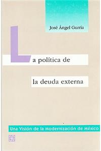 La Pol-Tica de La Deuda Externa