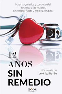12 Años Sin Remedio