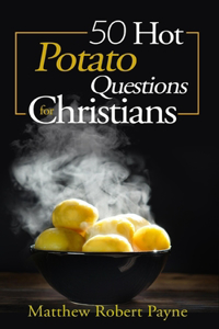 50 Hot Potato Questions for Christians